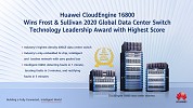 Huawei CloudEngine 16800 Wins Frost & Sullivan 2020 Global Data Center Switch Technology Leadership Award with Highest Score