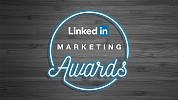 LinkedIn Marketing Awards to celebrate the best B2B campaigns on the platform