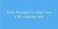 Removing the 140-character limit from Direct Messages