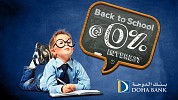 Doha Bank launches ‘Back To School’ promotion offering interest-free plans for payment of school fee