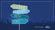 Ford 2018 Trends Report Underscores How Consumers and Companies March Ahead in Uncertain, Interesting Times