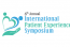 6TH ANNUAL INTERNATIONAL PATIENT EXPERIENCE SYMPOSIUM