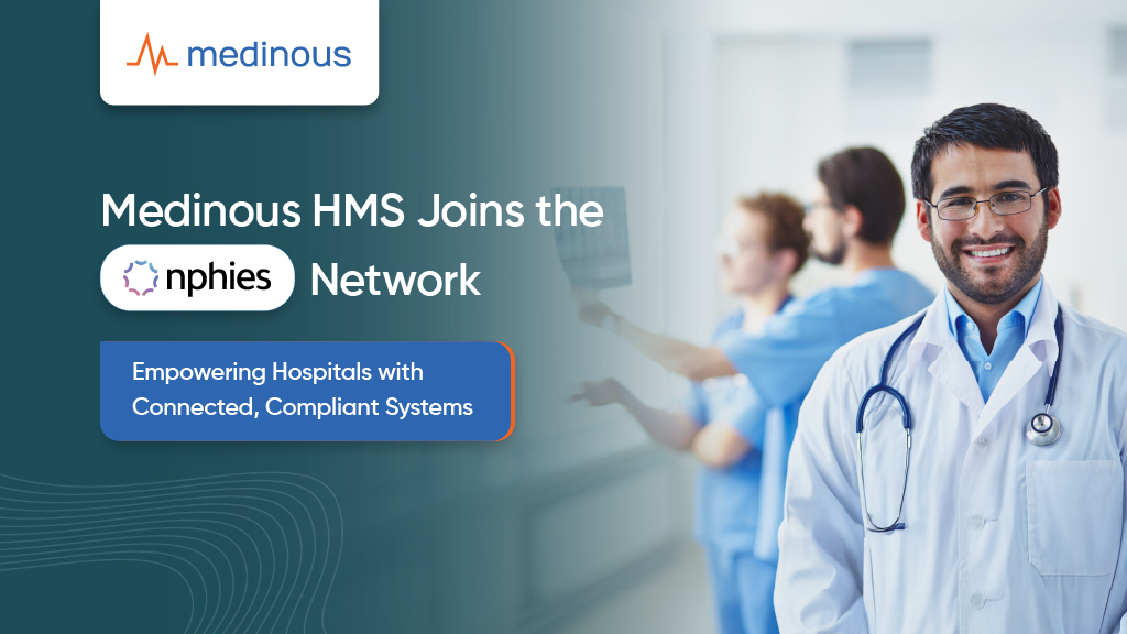 Medinous HMS Joins the NPHIES Network, Empowering Hospitals with Connected, Compliant Systems
